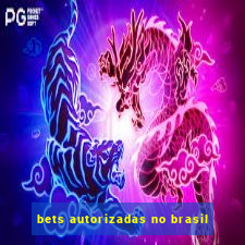 bets autorizadas no brasil