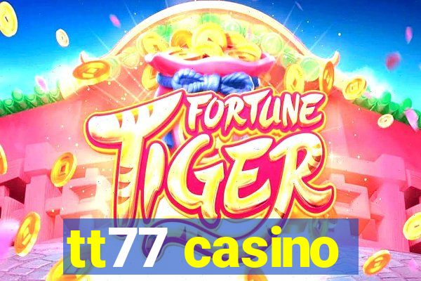 tt77 casino