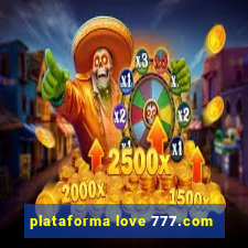 plataforma love 777.com