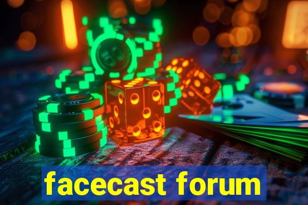 facecast forum