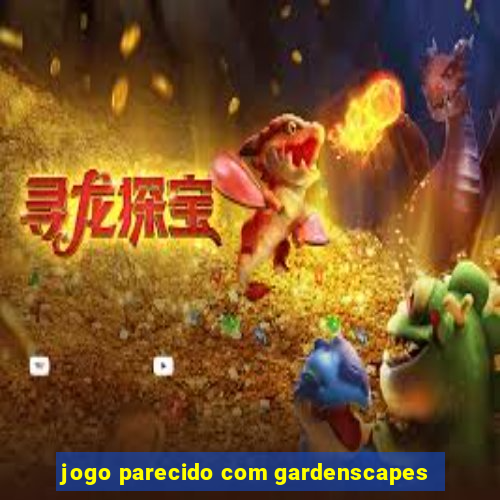 jogo parecido com gardenscapes