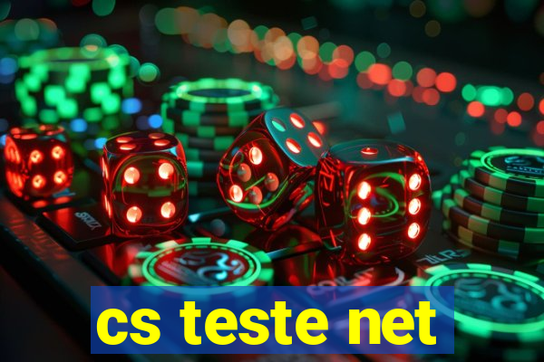 cs teste net