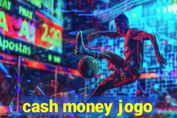 cash money jogo