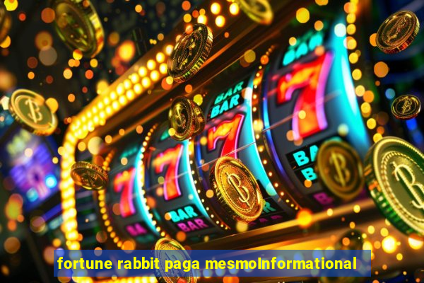 fortune rabbit paga mesmoInformational