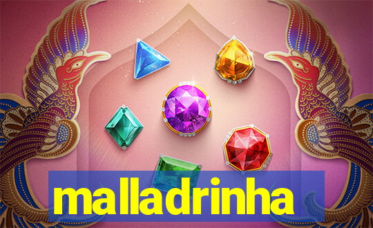 malladrinha