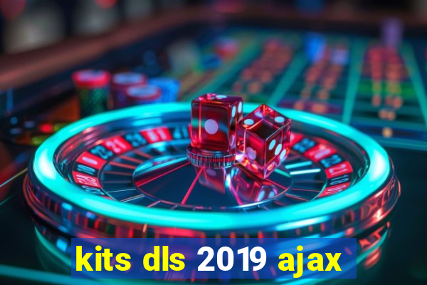 kits dls 2019 ajax