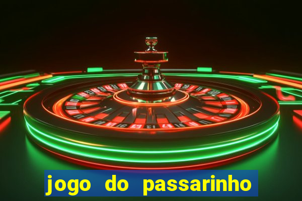 jogo do passarinho que da dinheiro