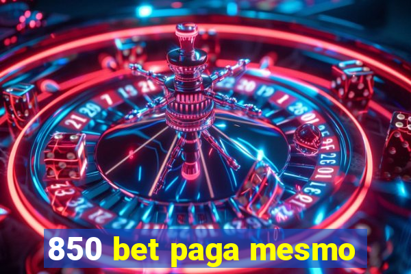 850 bet paga mesmo