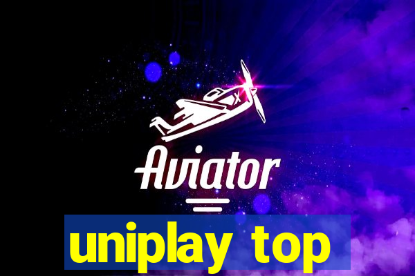 uniplay top