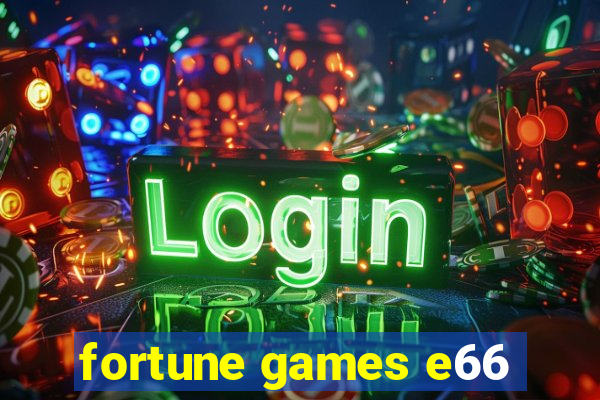 fortune games e66