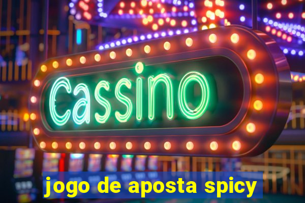 jogo de aposta spicy