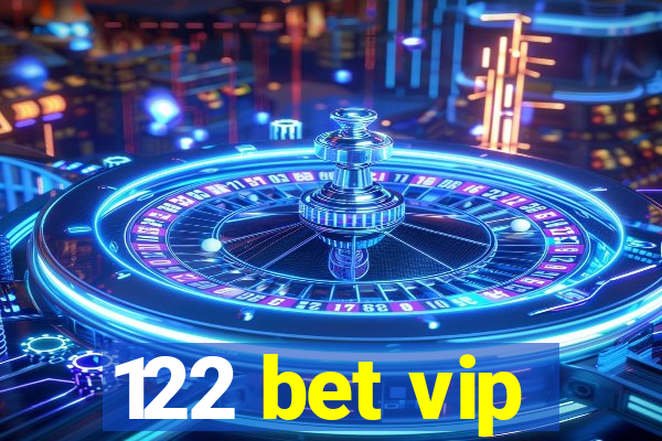 122 bet vip