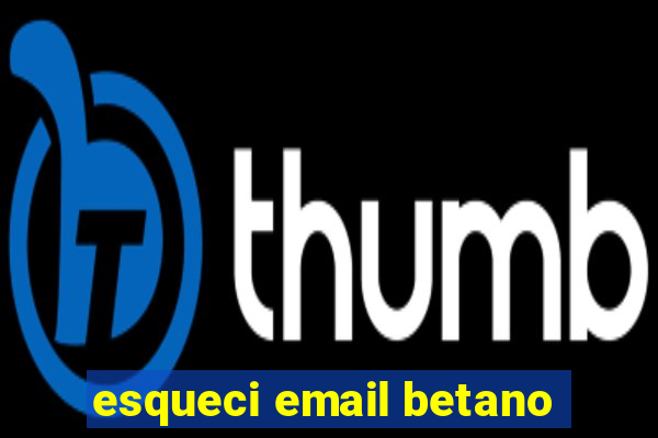 esqueci email betano