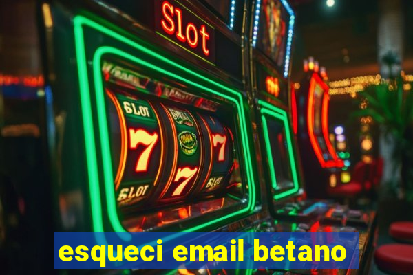 esqueci email betano