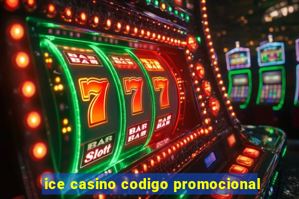 ice casino codigo promocional