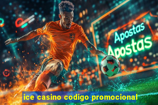 ice casino codigo promocional