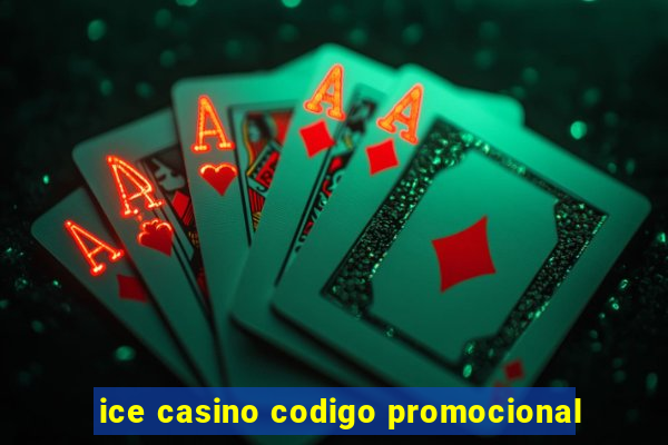 ice casino codigo promocional