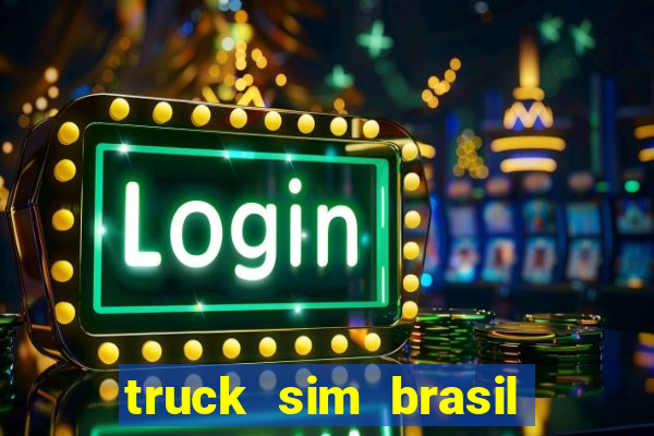 truck sim brasil dinheiro infinito