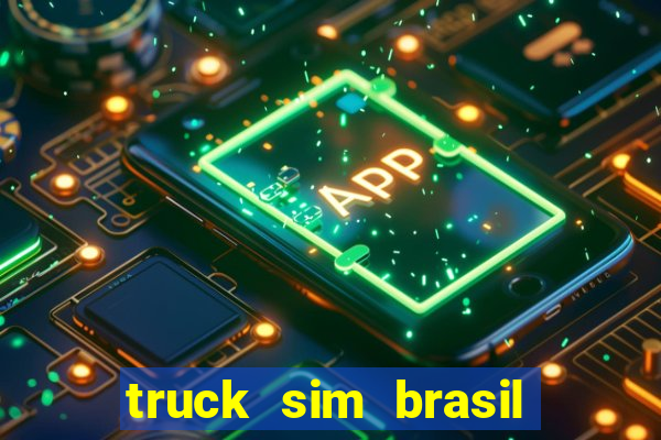 truck sim brasil dinheiro infinito