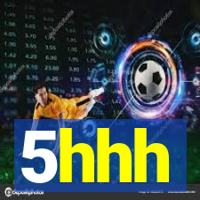 5hhh