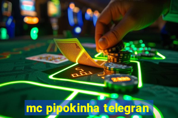 mc pipokinha telegran