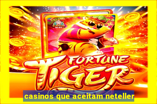 casinos que aceitam neteller