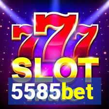 5585bet