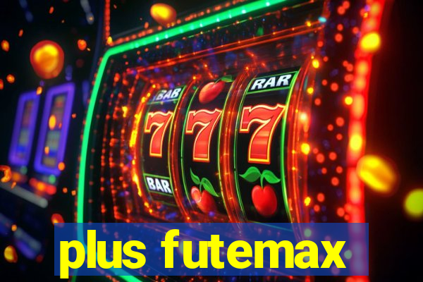 plus futemax