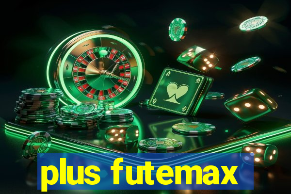 plus futemax