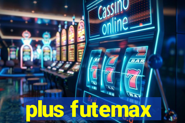 plus futemax