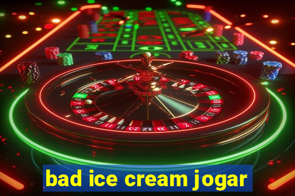 bad ice cream jogar