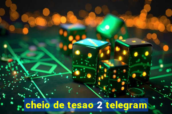 cheio de tesao 2 telegram