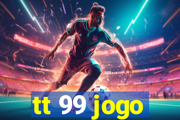 tt 99 jogo