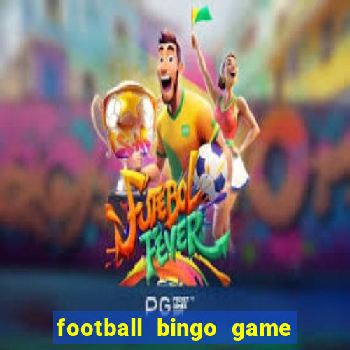 football bingo game - play now