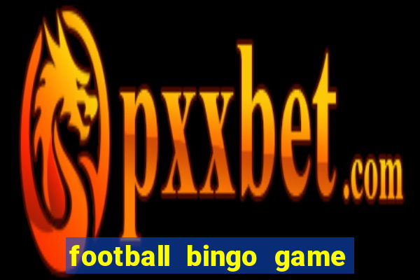 football bingo game - play now