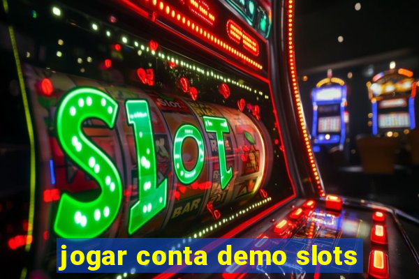 jogar conta demo slots