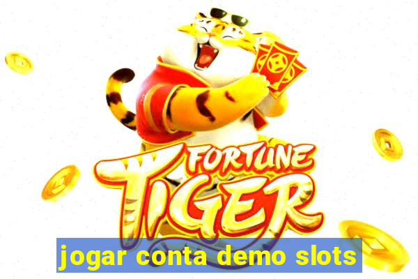 jogar conta demo slots