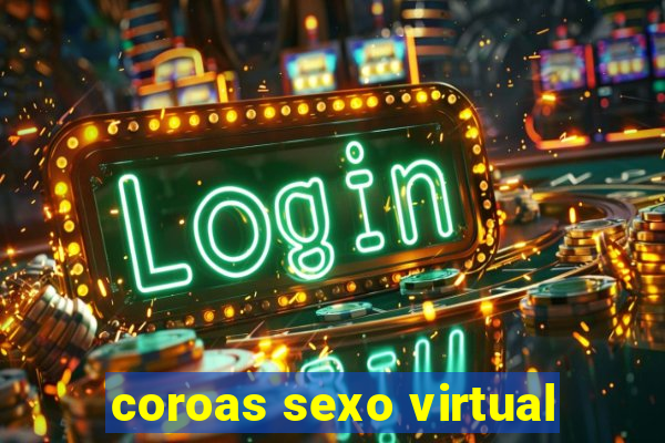 coroas sexo virtual