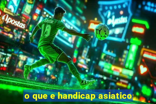 o que e handicap asiatico