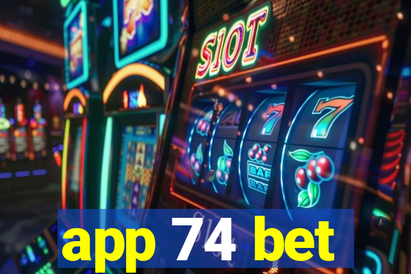 app 74 bet