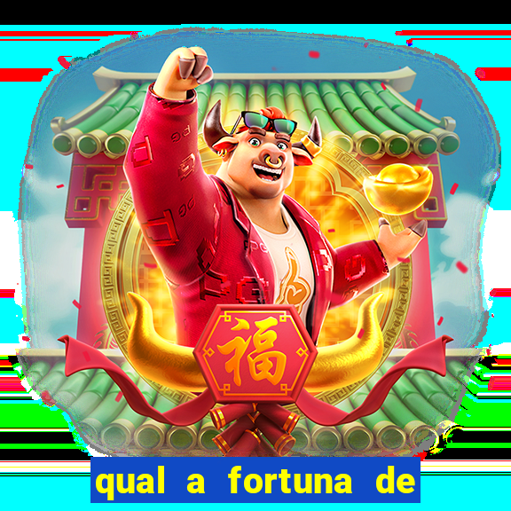 qual a fortuna de guilherme raya