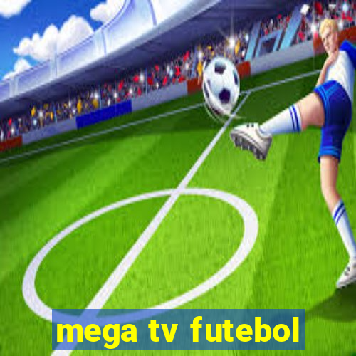 mega tv futebol