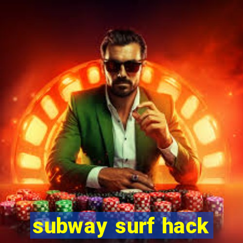 subway surf hack