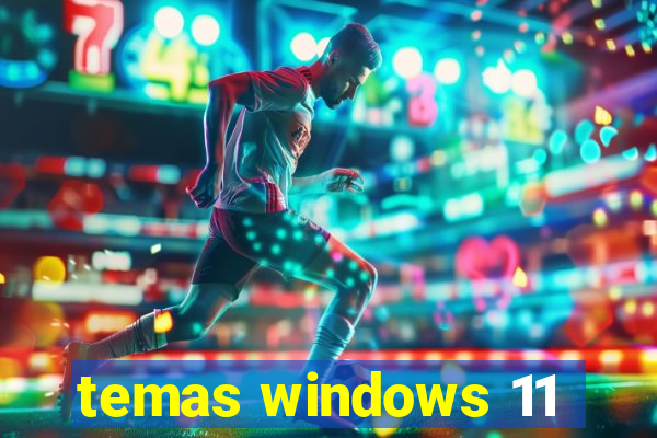 temas windows 11