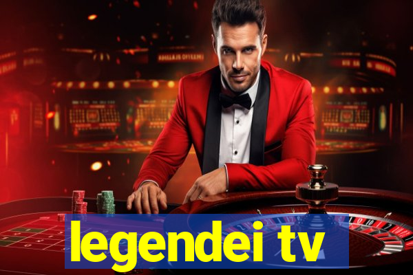 legendei tv