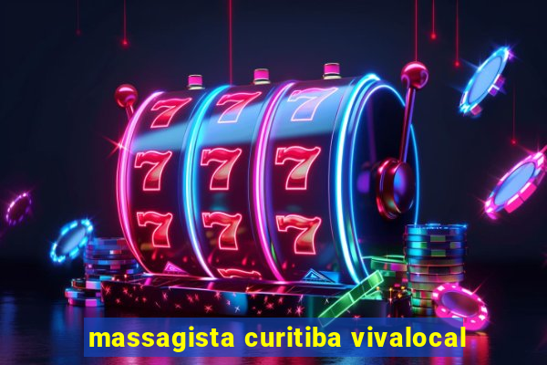 massagista curitiba vivalocal