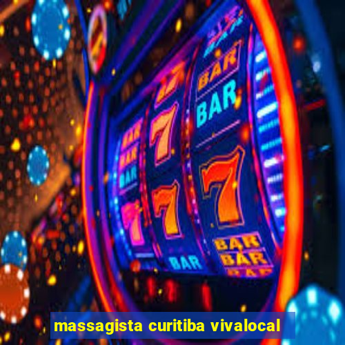 massagista curitiba vivalocal