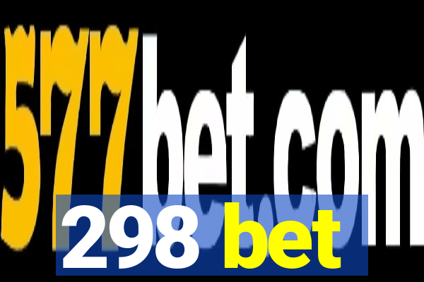 298 bet