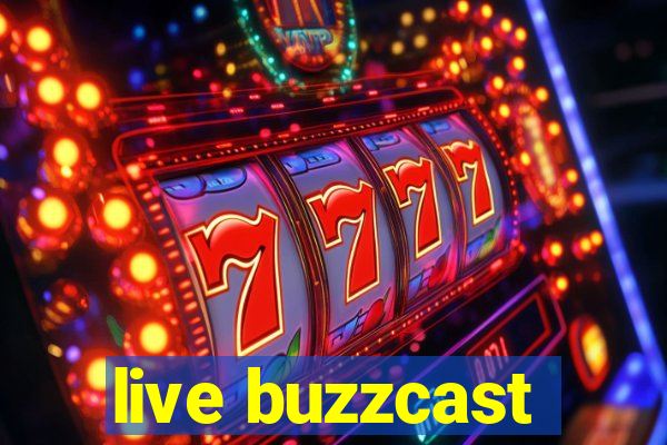 live buzzcast