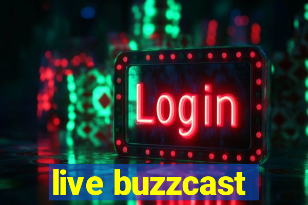 live buzzcast